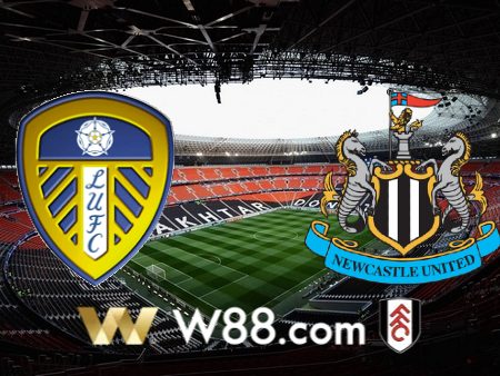 Soi kèo nhà cái Leeds Utd vs Newcastle – 18h30 – 13/05/2023