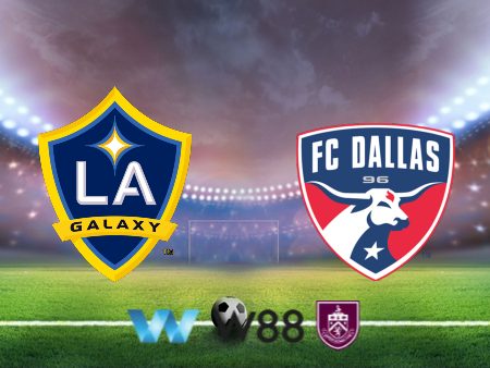 Soi kèo nhà cái Los Angeles Galaxy vs FC Dallas – 09h30 – 30/05/2024